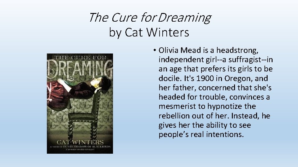 The Cure for Dreaming by Cat Winters • Olivia Mead is a headstrong, independent