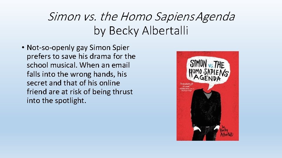 Simon vs. the Homo Sapiens Agenda by Becky Albertalli • Not-so-openly gay Simon Spier