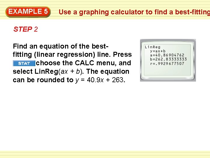 EXAMPLE 5 Use a graphing calculator to find a best-fitting STEP 2 Find an