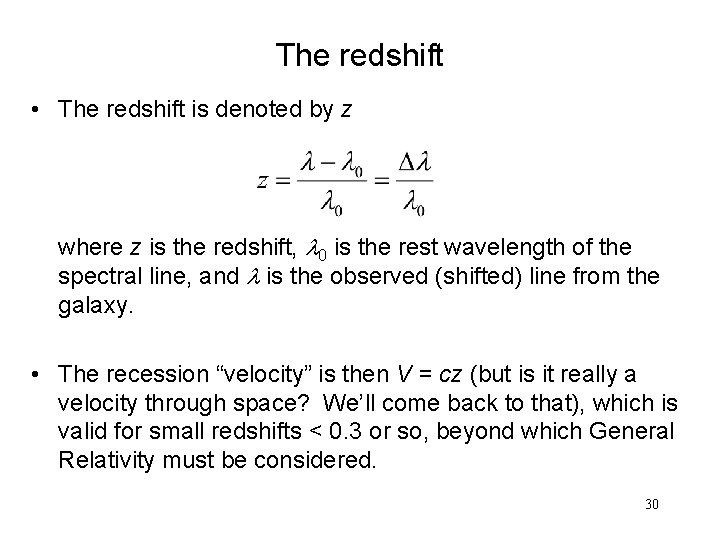 The redshift • The redshift is denoted by z where z is the redshift,