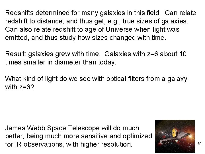 Redshifts determined for many galaxies in this field. Can relate redshift to distance, and