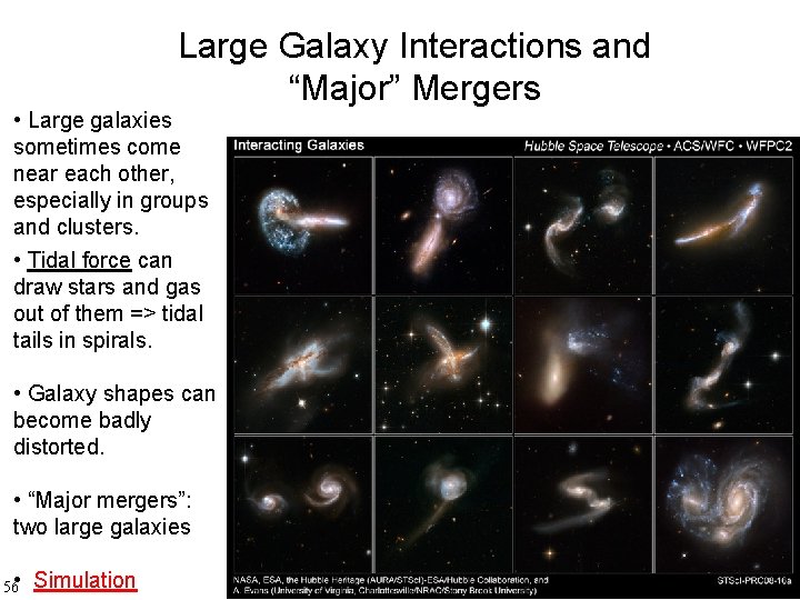 Large Galaxy Interactions and “Major” Mergers • Large galaxies sometimes come near each other,