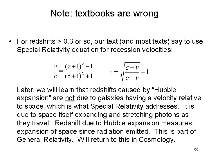 Note: textbooks are wrong • For redshifts > 0. 3 or so, our text