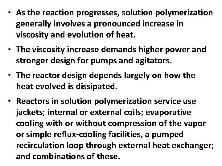  • As the reaction progresses, solution polymerization generally involves a pronounced increase in