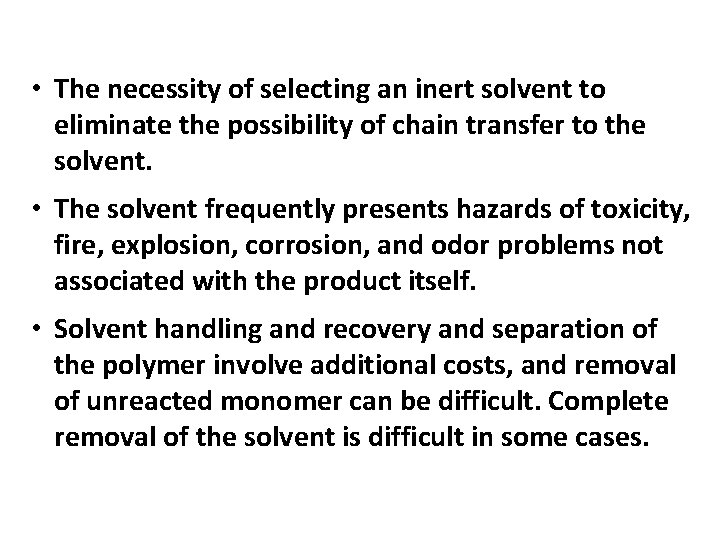  • The necessity of selecting an inert solvent to eliminate the possibility of