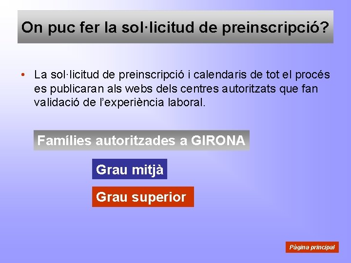 On puc fer la sol·licitud de preinscripció? • La sol·licitud de preinscripció i calendaris