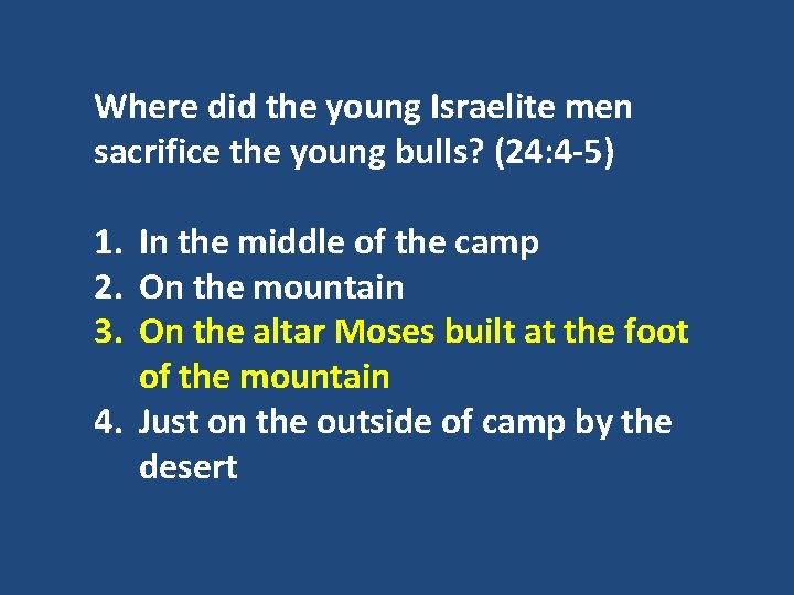 Where did the young Israelite men sacrifice the young bulls? (24: 4 -5) 1.