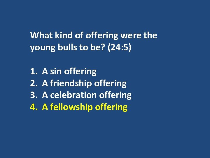 What kind of offering were the young bulls to be? (24: 5) 1. 2.