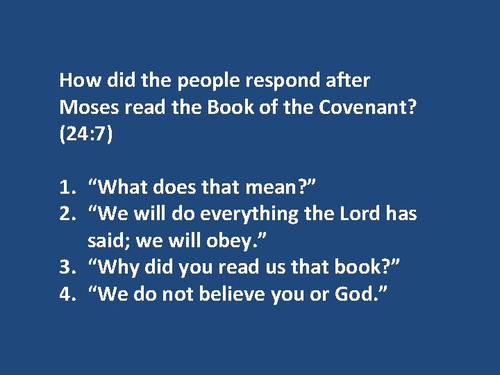 How did the people respond after Moses read the Book of the Covenant? (24: