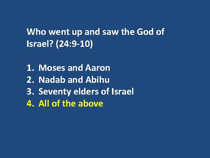 Who went up and saw the God of Israel? (24: 9 -10) 1. 2.