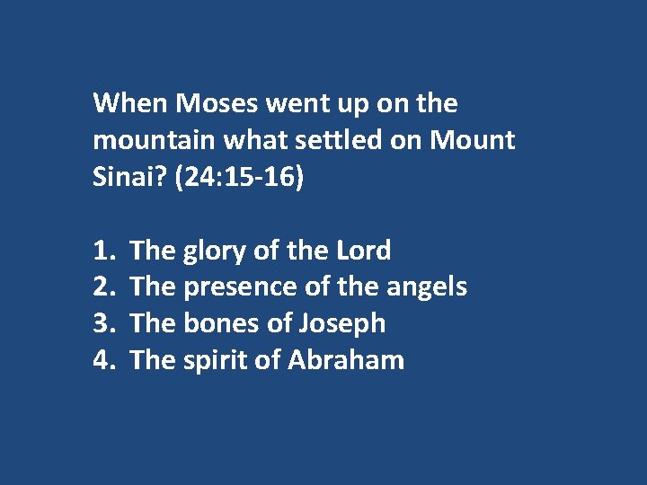 When Moses went up on the mountain what settled on Mount Sinai? (24: 15