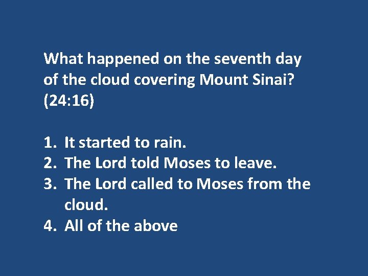 What happened on the seventh day of the cloud covering Mount Sinai? (24: 16)