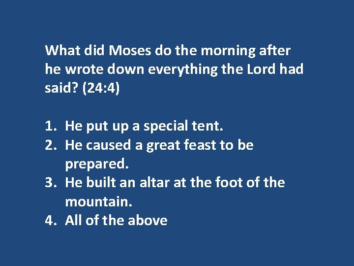 What did Moses do the morning after he wrote down everything the Lord had