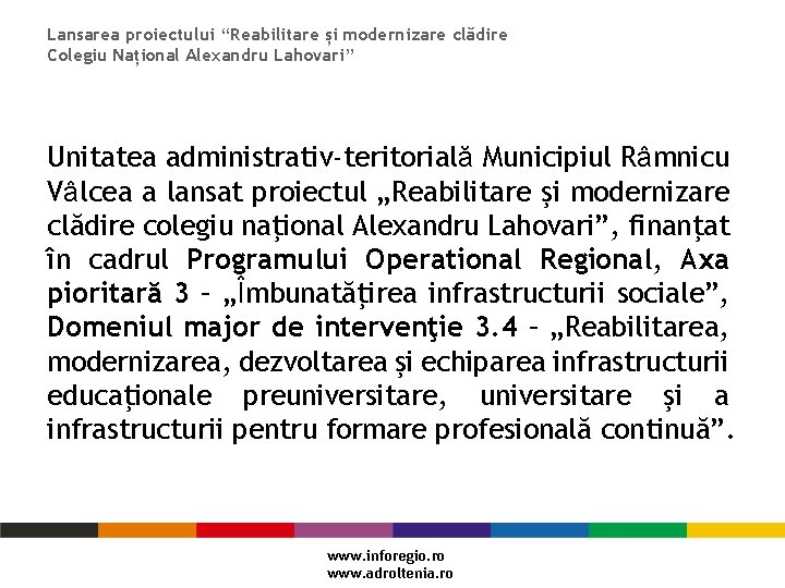 Lansarea proiectului “Reabilitare și modernizare clădire Colegiu Național Alexandru Lahovari” Unitatea administrativ-teritorială Municipiul Râmnicu