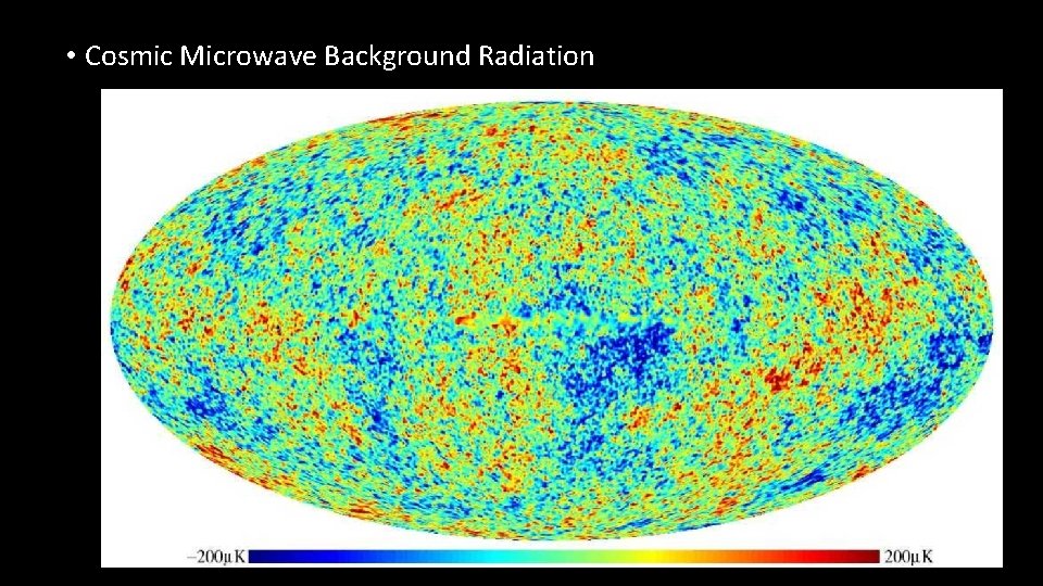  • Cosmic Microwave Background Radiation 