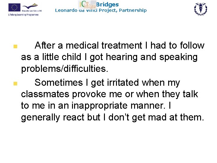 ICT Bridges Leonardo da Vinci Project, Partnership n n After a medical treatment I
