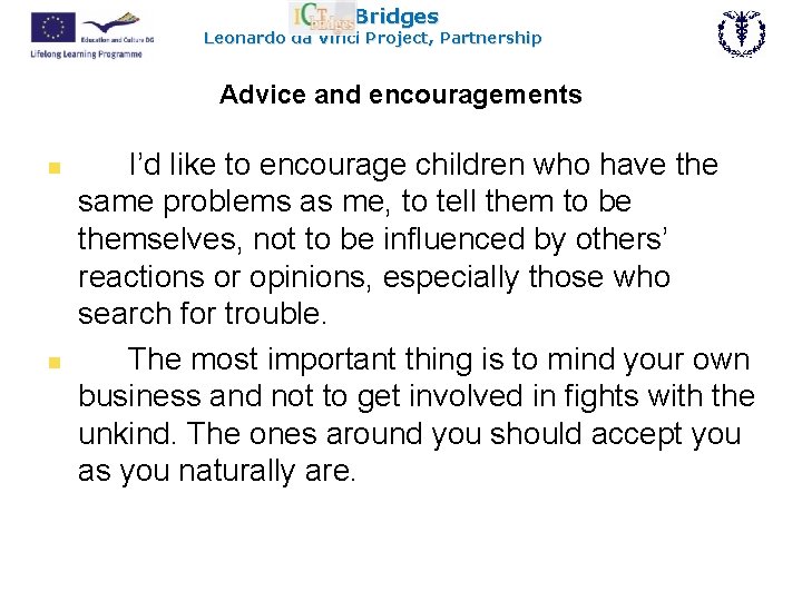 ICT Bridges Leonardo da Vinci Project, Partnership Advice and encouragements n n I’d like