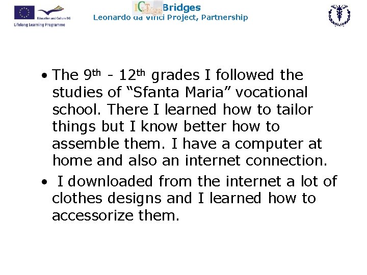 ICT Bridges Leonardo da Vinci Project, Partnership • The 9 th - 12 th