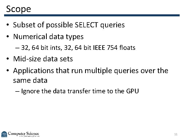 Scope • Subset of possible SELECT queries • Numerical data types – 32, 64
