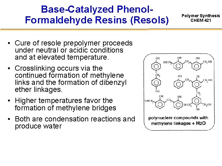 Base-Catalyzed Phenol. Formaldehyde Resins (Resols) • Cure of resole prepolymer proceeds under neutral or