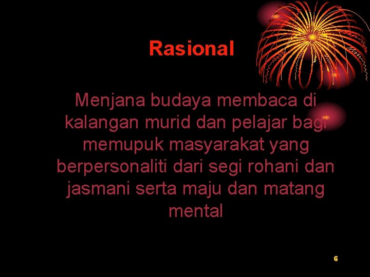 Rasional Menjana budaya membaca di kalangan murid dan pelajar bagi memupuk masyarakat yang berpersonaliti