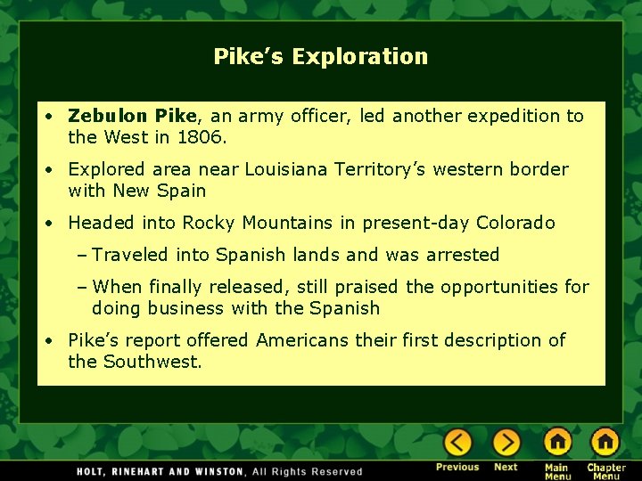 Pike’s Exploration • Zebulon Pike, an army officer, led another expedition to the West