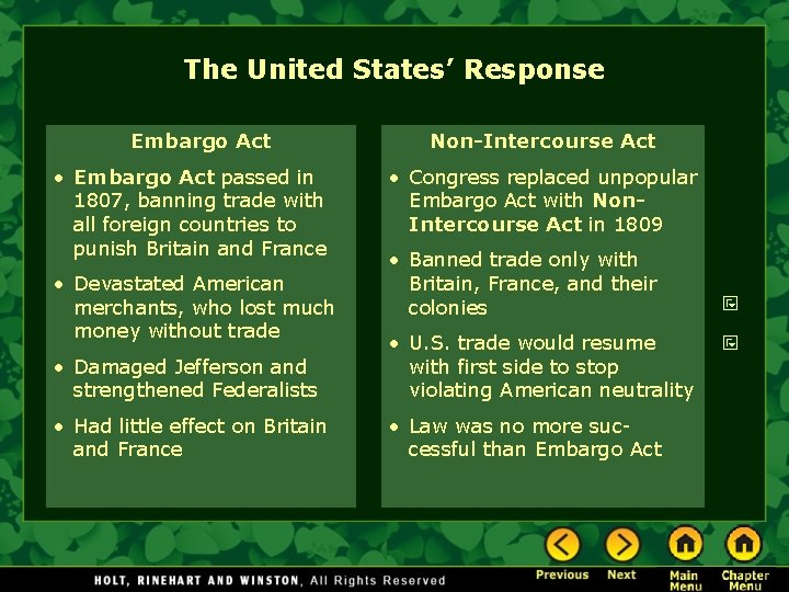 The United States’ Response Embargo Act • Embargo Act passed in 1807, banning trade