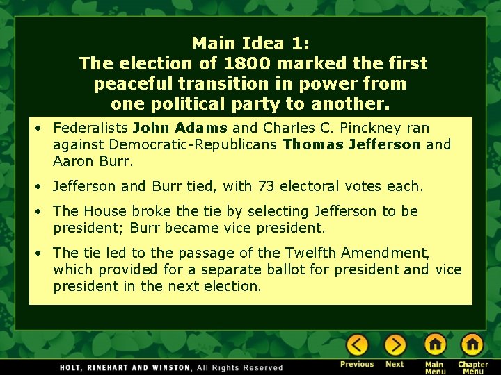 Main Idea 1: The election of 1800 marked the first peaceful transition in power