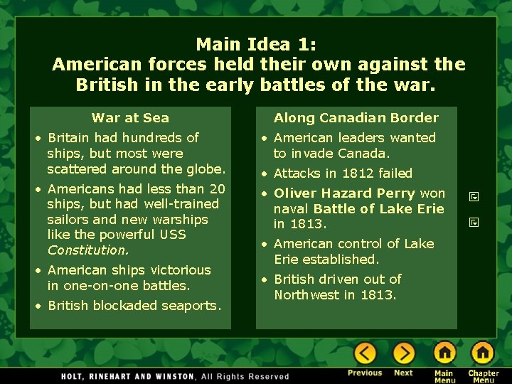 Main Idea 1: American forces held their own against the British in the early