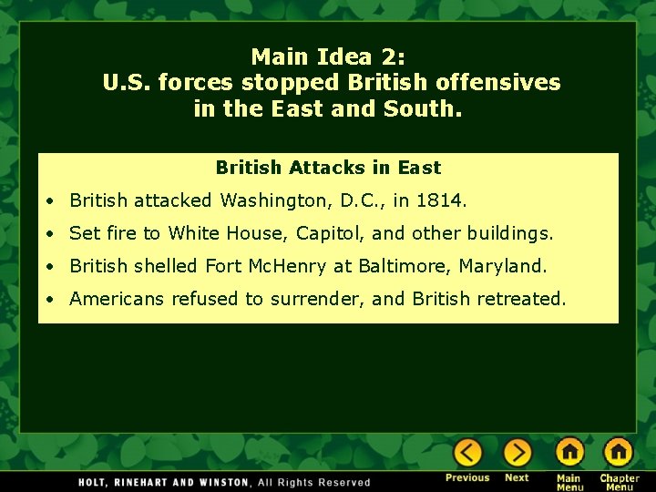 Main Idea 2: U. S. forces stopped British offensives in the East and South.