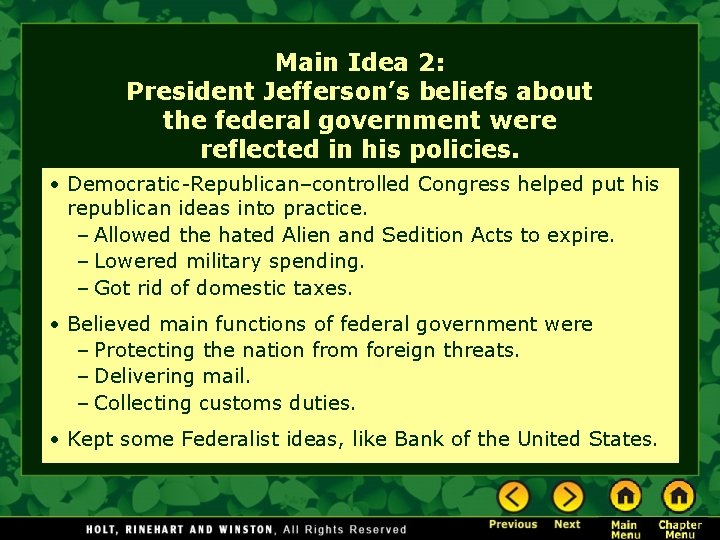 Main Idea 2: President Jefferson’s beliefs about the federal government were reflected in his