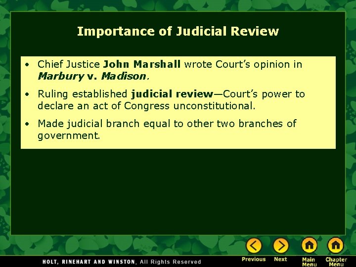 Importance of Judicial Review • Chief Justice John Marshall wrote Court’s opinion in Marbury