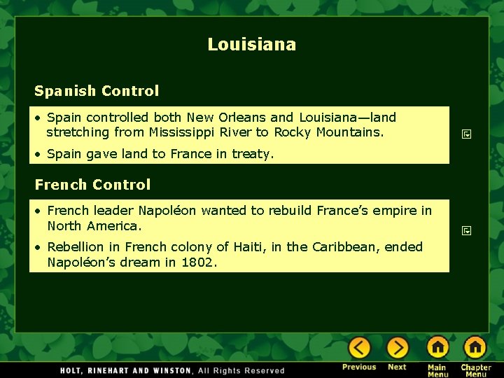 Louisiana Spanish Control • Spain controlled both New Orleans and Louisiana—land stretching from Mississippi