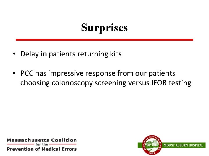 Surprises • Delay in patients returning kits • PCC has impressive response from our