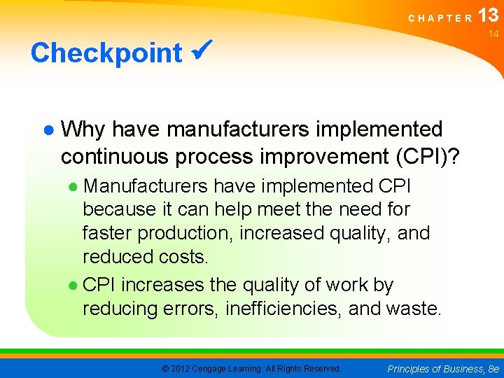 CHAPTER 13 14 Checkpoint ● Why have manufacturers implemented continuous process improvement (CPI)? ●