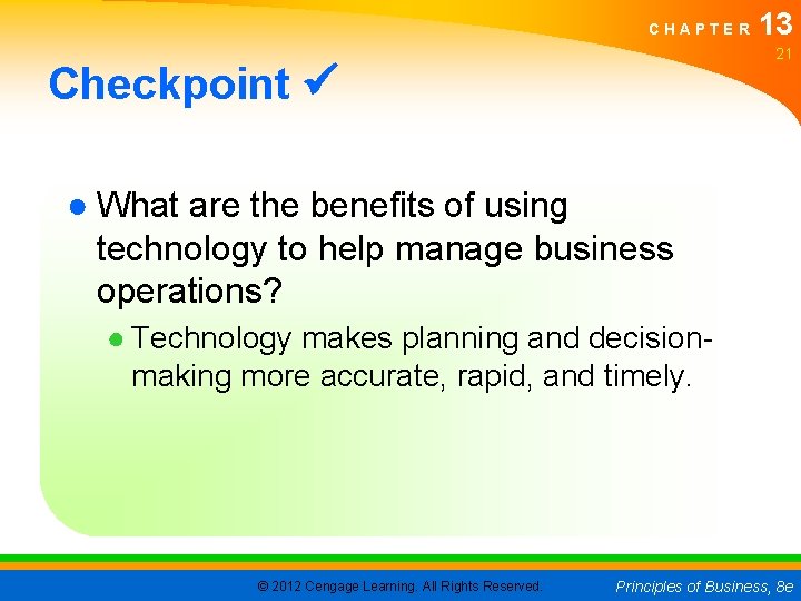 CHAPTER 13 21 Checkpoint ● What are the benefits of using technology to help