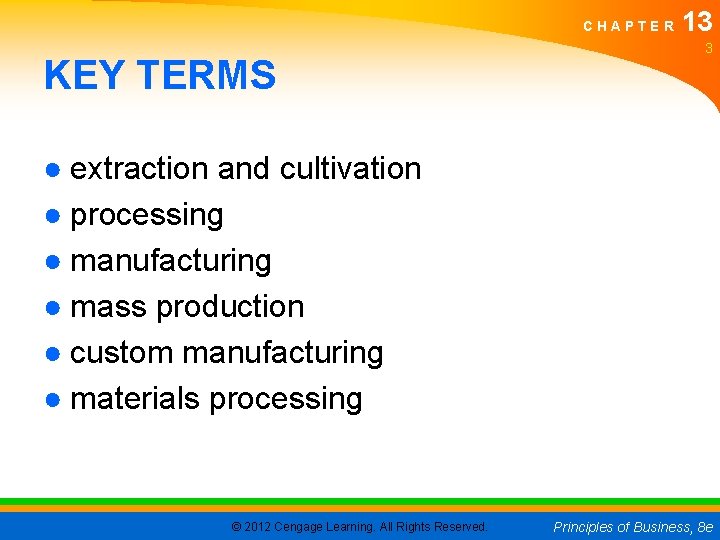 CHAPTER KEY TERMS 13 3 ● extraction and cultivation ● processing ● manufacturing ●