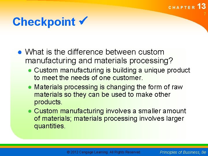CHAPTER 13 7 Checkpoint ● What is the difference between custom manufacturing and materials