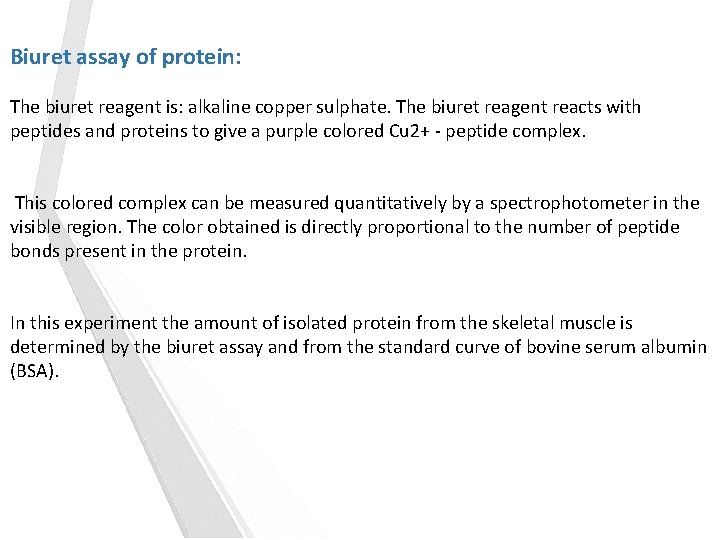 Biuret assay of protein: The biuret reagent is: alkaline copper sulphate. The biuret reagent