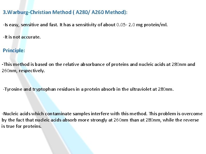 3. Warburg-Christian Method ( A 280/ A 260 Method): -Is easy, sensitive and fast.