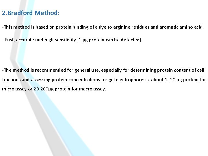 2. Bradford Method: -This method is based on protein binding of a dye to