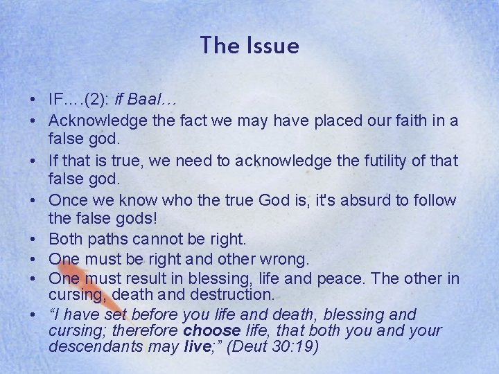 The Issue • IF…. (2): if Baal… • Acknowledge the fact we may have
