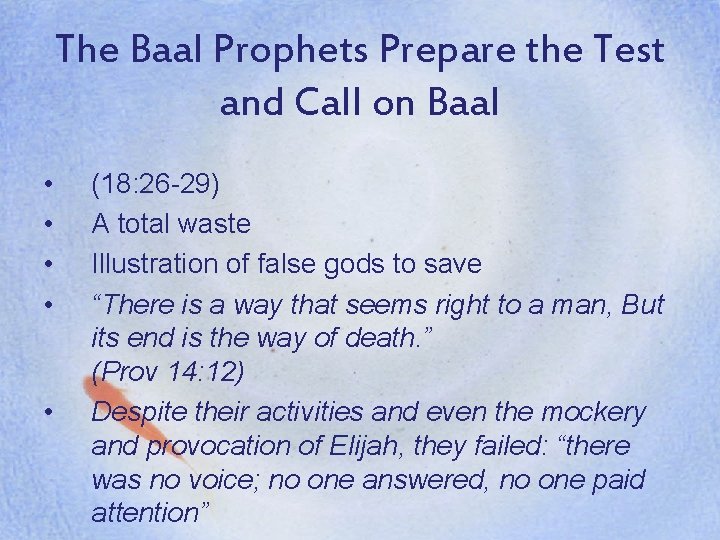 The Baal Prophets Prepare the Test and Call on Baal • • • (18: