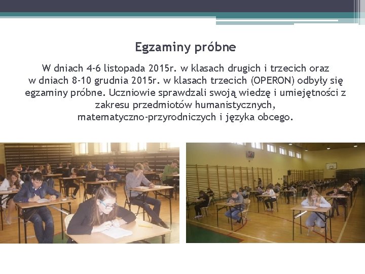 Egzaminy próbne W dniach 4 -6 listopada 2015 r. w klasach drugich i trzecich