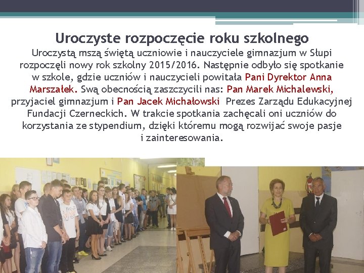 Uroczyste rozpoczęcie roku szkolnego Uroczystą mszą świętą uczniowie i nauczyciele gimnazjum w Słupi rozpoczęli