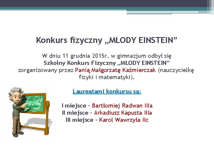 Konkurs fizyczny „MŁODY EINSTEIN” W dniu 11 grudnia 2015 r. w gimnazjum odbył się