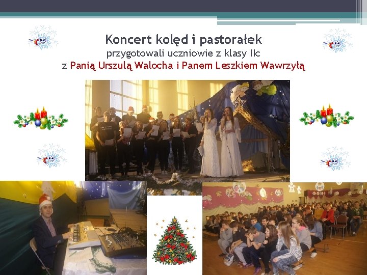 Koncert kolęd i pastorałek przygotowali uczniowie z klasy IIc z Panią Urszulą Walocha i