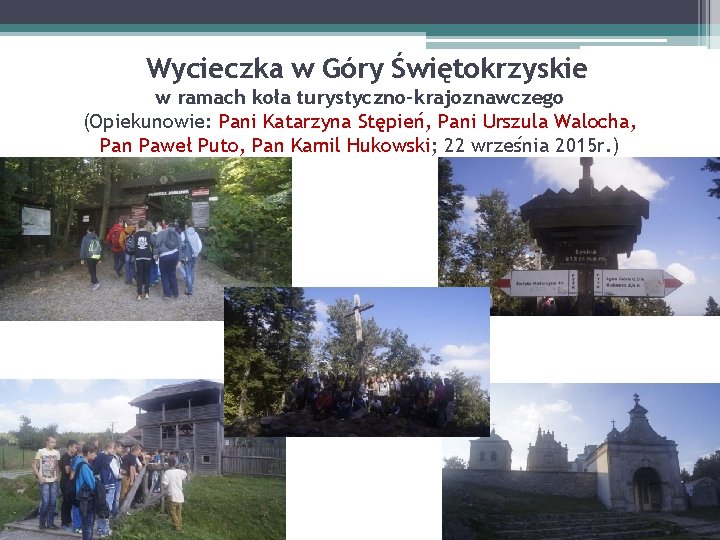 Wycieczka w Góry Świętokrzyskie w ramach koła turystyczno-krajoznawczego (Opiekunowie: Pani Katarzyna Stępień, Pani Urszula