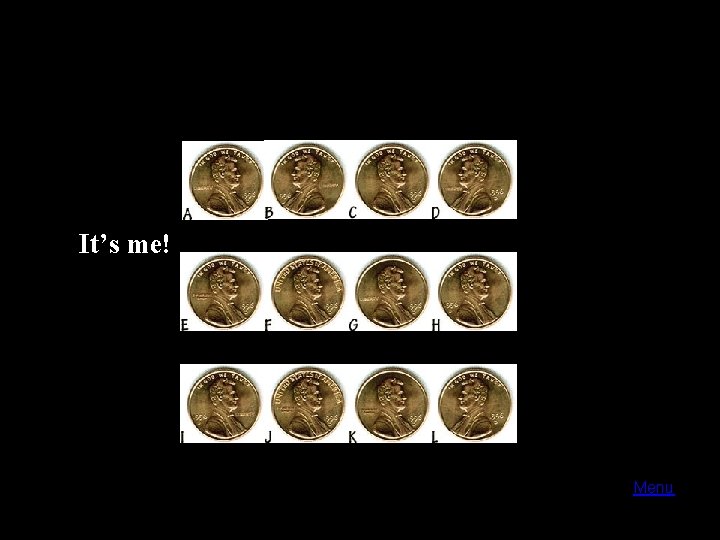 Encoding Failure: Which is the correct penny? It’s me! Menu 