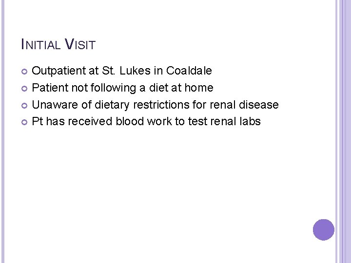 INITIAL VISIT Outpatient at St. Lukes in Coaldale Patient not following a diet at